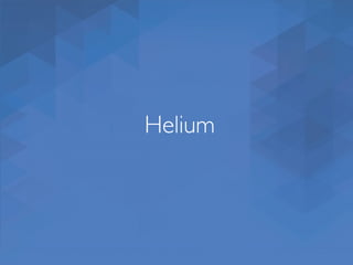 Helium
 
