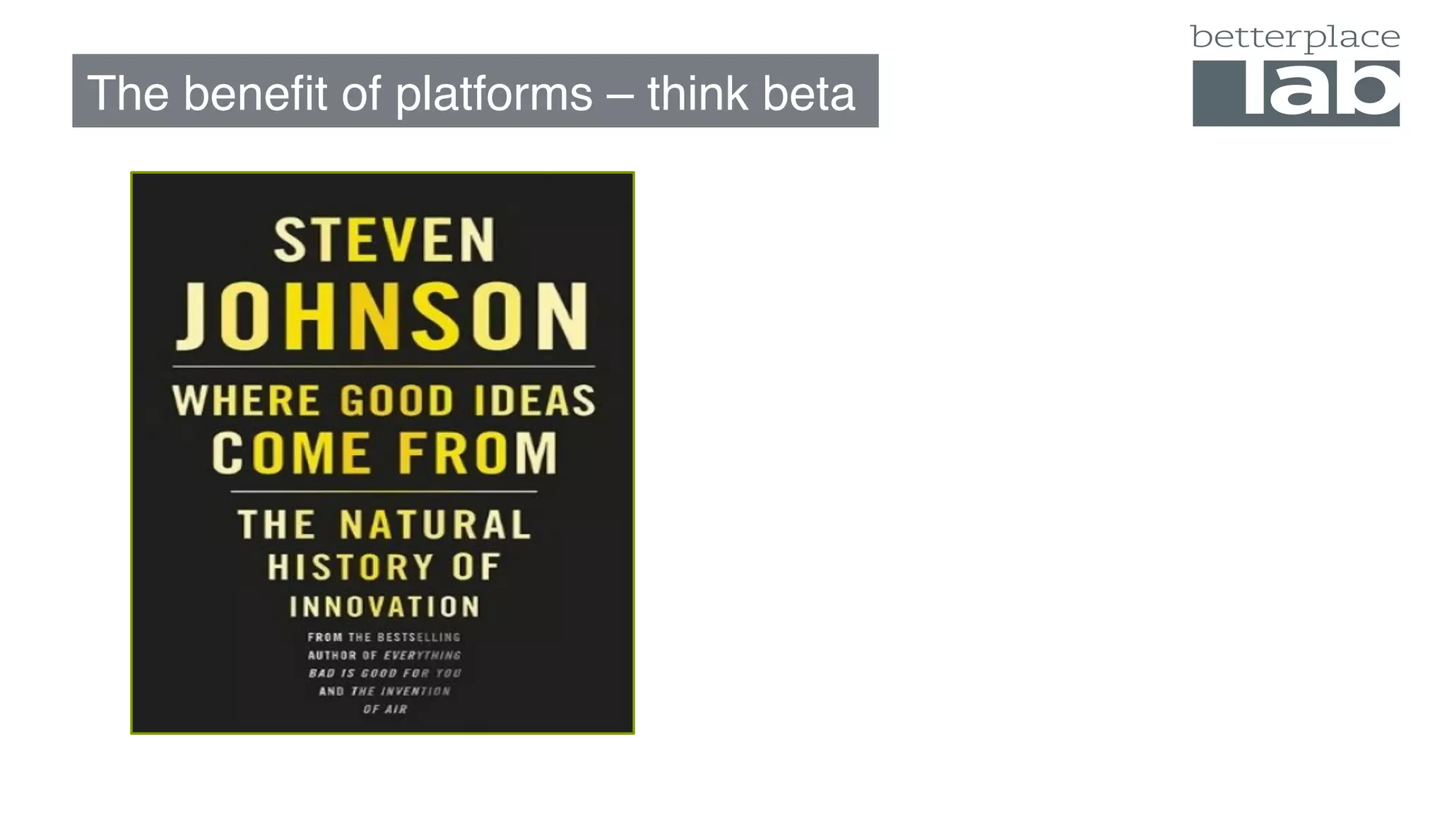 The benefit of platforms – think beta
 