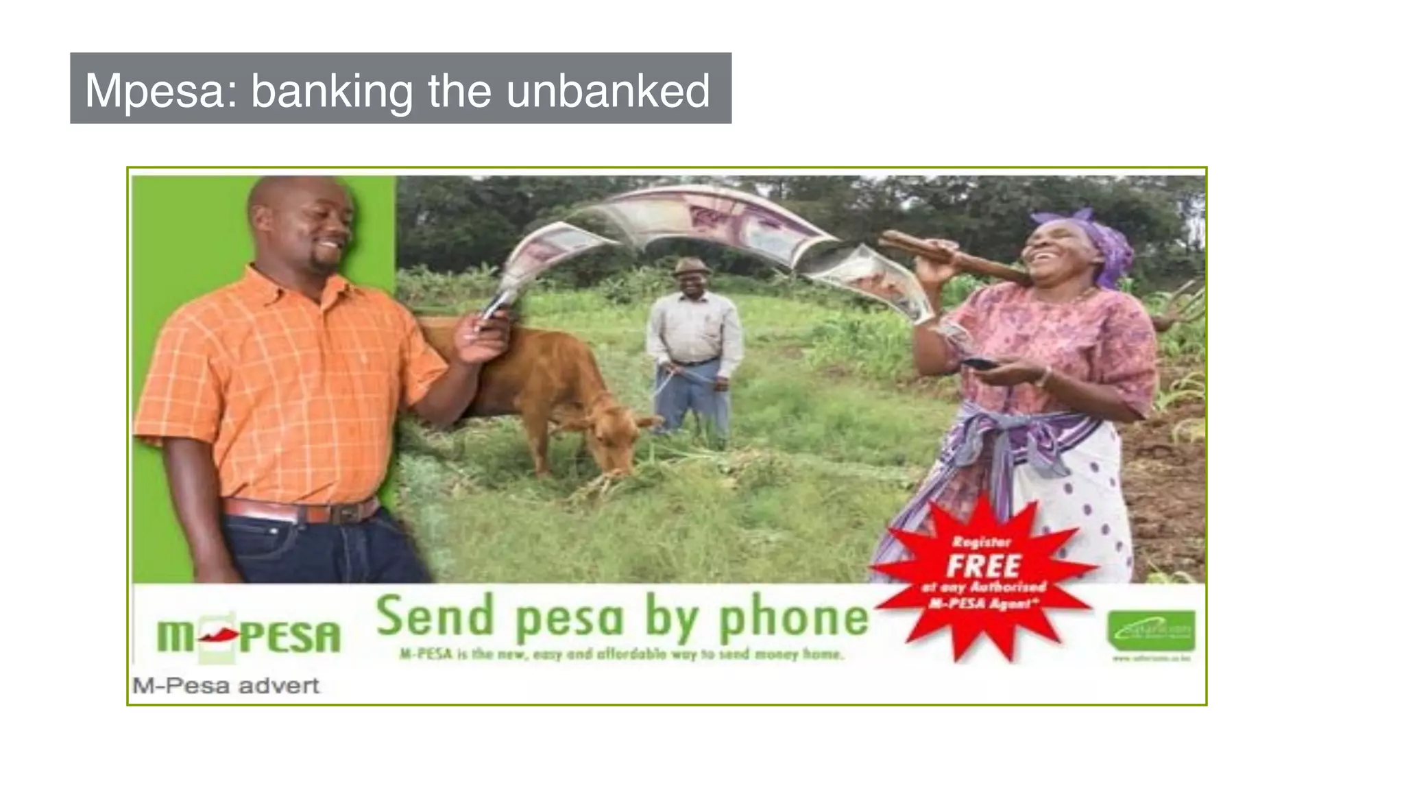 Mpesa: banking the unbanked
 