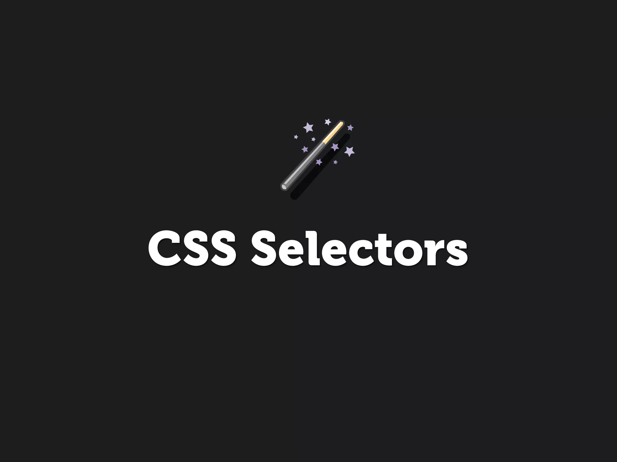 CSS Selectors
 