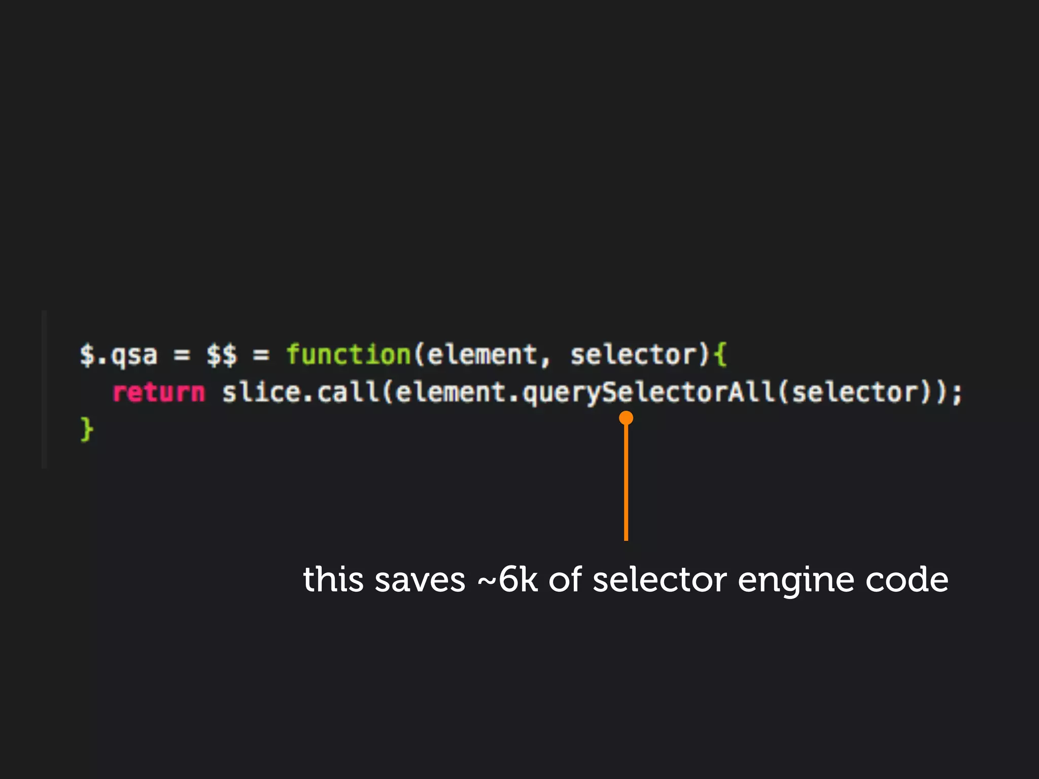 this saves ~6k of selector engine code
 