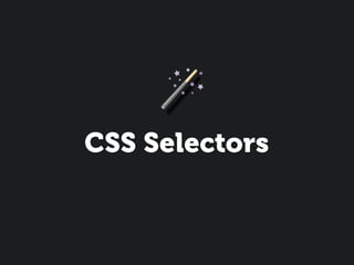 CSS Selectors
 