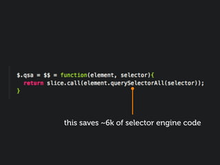 this saves ~6k of selector engine code
 