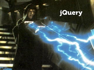 jQuery
 