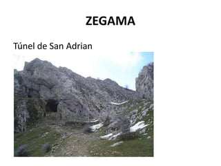 ZEGAMA
Túnel de San Adrian
 