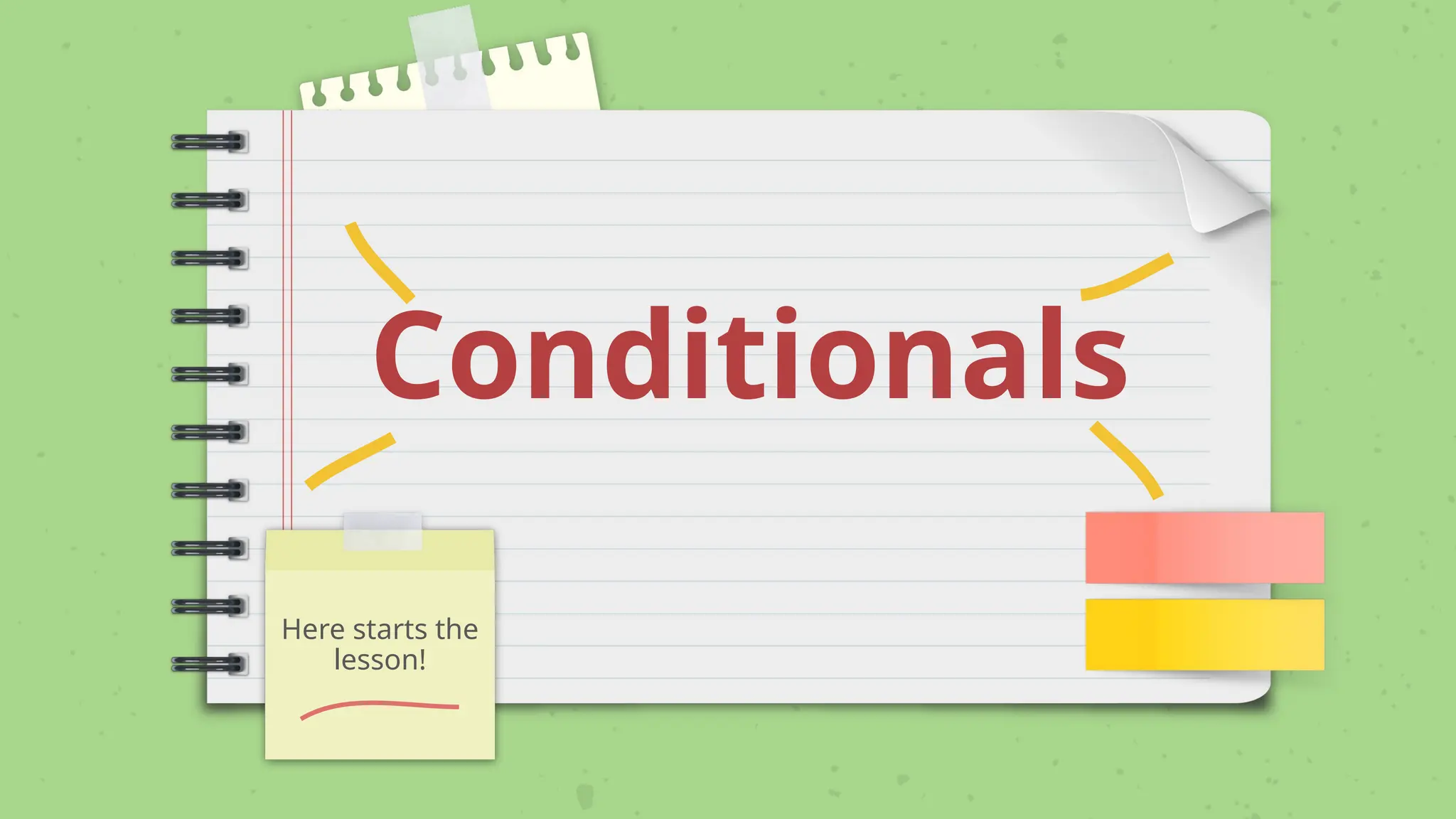 Conditionals
Here starts the
lesson!
 