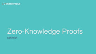 Zero-Knowledge Proofs
Definition
 