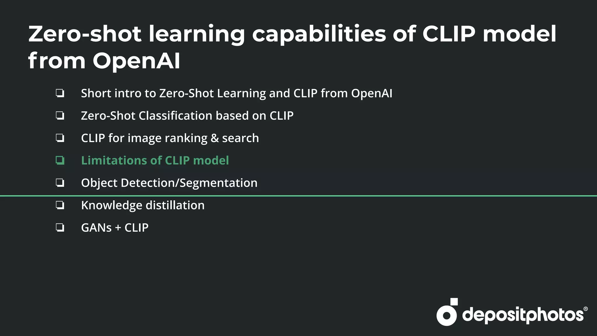 Zero-shot learning capabilities of CLIP model
from OpenAI
❏ Short intro to Zero-Shot Learning and CLIP from OpenAI
❏ Zero-Shot Classiﬁcation based on CLIP
❏ CLIP for image ranking & search
❏ Limitations of CLIP model
❏ Object Detection/Segmentation
❏ Knowledge distillation
❏ GANs + CLIP
 