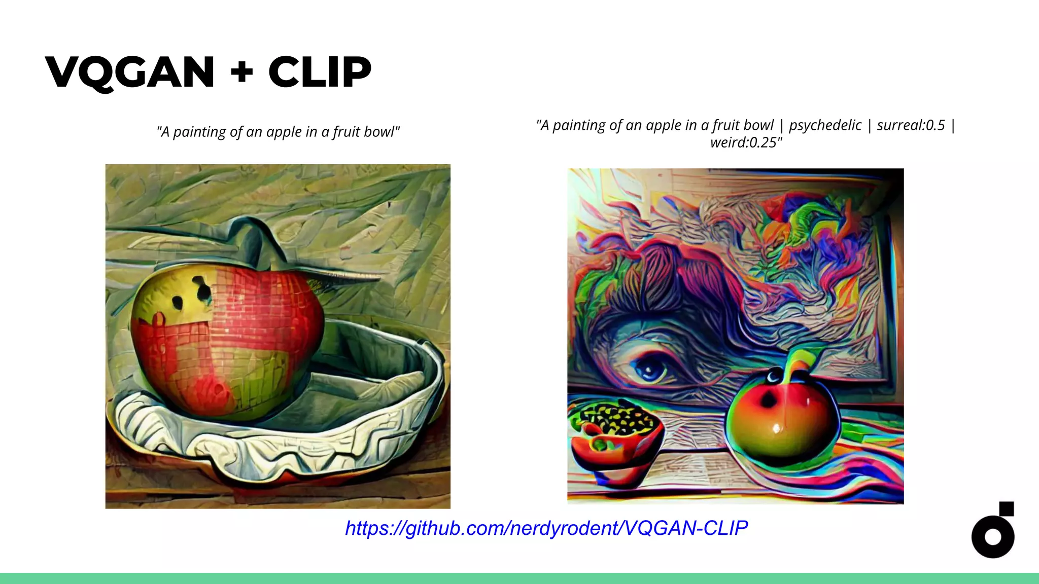 VQGAN + CLIP
https://github.com/nerdyrodent/VQGAN-CLIP
"A painting of an apple in a fruit bowl | psychedelic | surreal:0.5 |
weird:0.25"
"A painting of an apple in a fruit bowl"
 