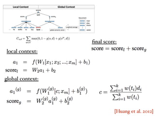 local context:
global context:
ﬁnal score:
[Huang et al. 2012]
 