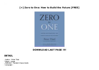 [+] Zero to One: How to Build the Future [FREE]
DONWLOAD LAST PAGE !!!!
DETAIL
Downlaod Zero to One: How to Build the Future (Peter Thiel) Free Online
Author : Peter Thielq
Pages : pagesq
Publisher : Random House Audioq
Language :q
 