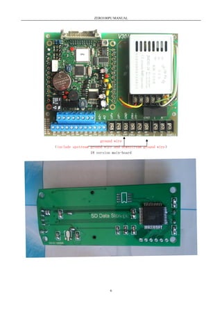 ZERO100PU MANUAL
6
ground wire
（include upstream ground wire and downstream ground wire）
18 version main-board
 