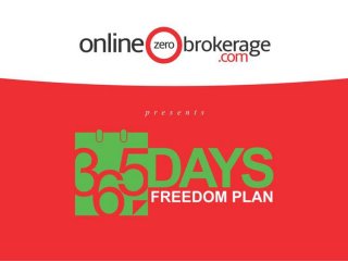 Zero brokerage 365 days plan