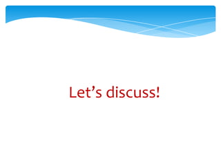 Let’s discuss!
 