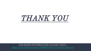 FOR MORE INFORMATION PLEASE VISIT:-
http://www.tathya.in/news/28009/0/Zero-Casualty-Achieved
THANK YOU
 