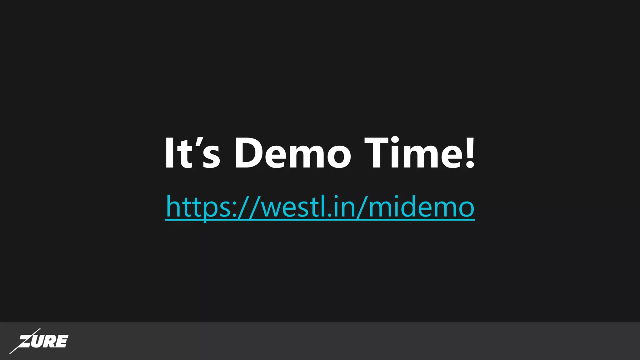 It’s Demo Time!
https://westl.in/midemo
 