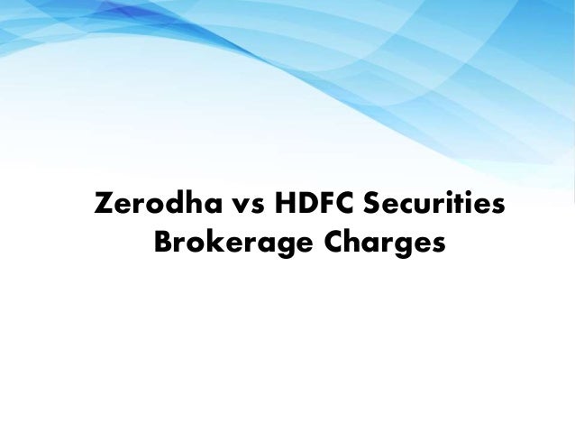 Compare Zerodha Vs Hdfc Securities Zerodha Vs Hdfc Securities Broke - 