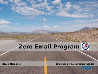 Zero Email Program

Huub Ritzema        Groningen 18 oktober 2012
 