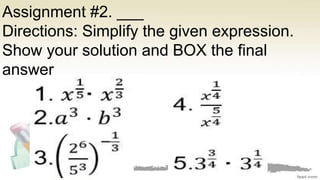 Assignment #2. ___
Directions: Simplify the given expression.
Show your solution and BOX the final
answer
 