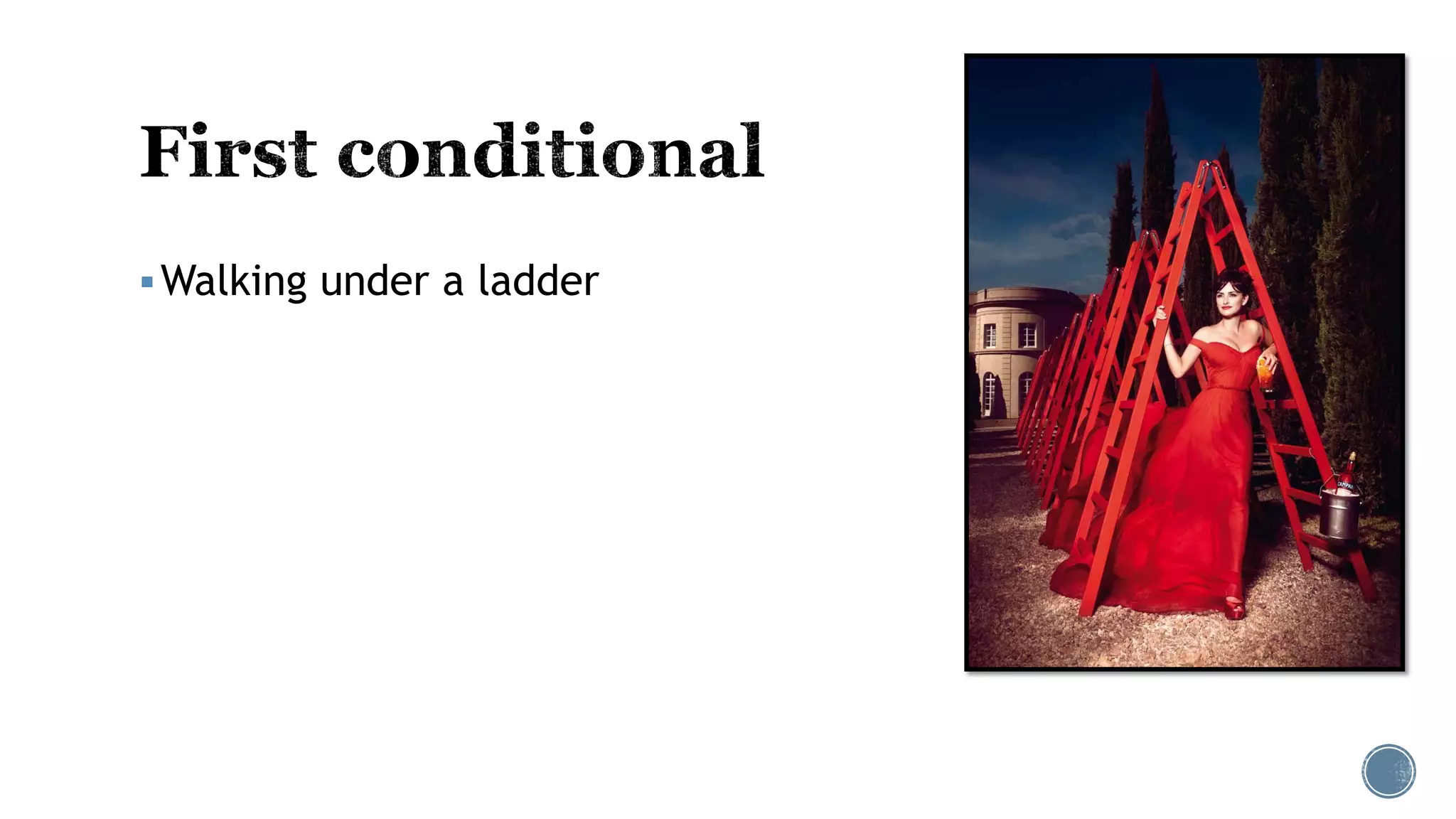 Walking under a ladder
 