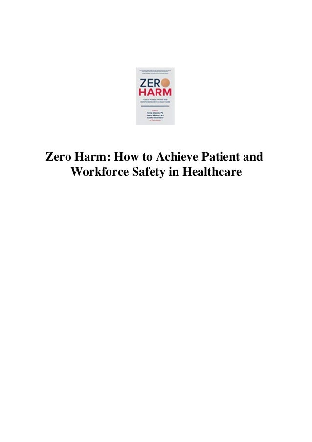 Zero harm how to achieve patient and workforce safety in healthcare