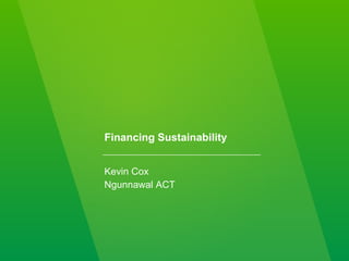 Financing Sustainability ,[object Object],[object Object]