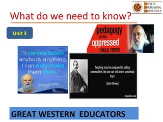 What do we need to know?
Unit 3
GREAT WESTERN EDUCATORS
 