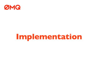 Implementation
 