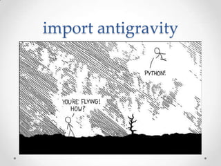 import antigravity
 