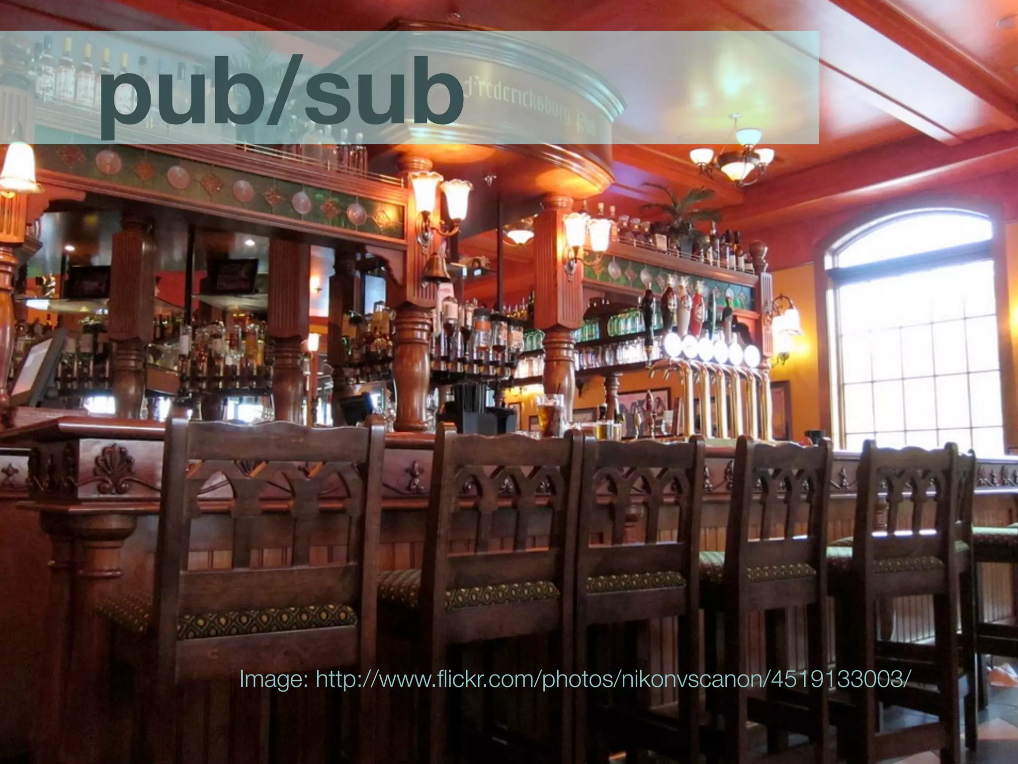pub/sub




  Image: http://www.ﬂickr.com/photos/nikonvscanon/4519133003/
 