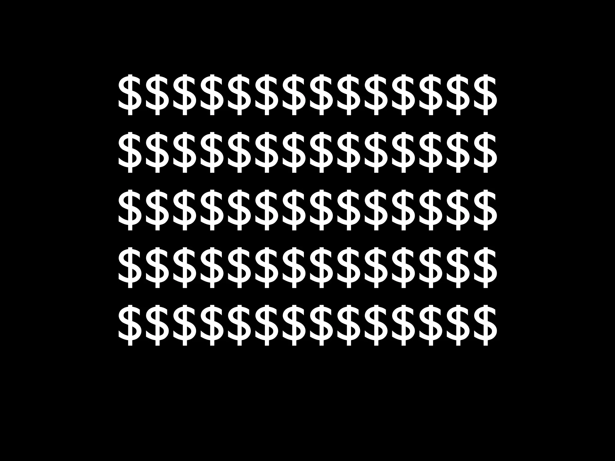 $$$$$$$$$$$$$$
$$$$$$$$$$$$$$
$$$$$$$$$$$$$$
$$$$$$$$$$$$$$
$$$$$$$$$$$$$$
 