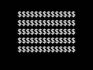 $$$$$$$$$$$$$$
$$$$$$$$$$$$$$
$$$$$$$$$$$$$$
$$$$$$$$$$$$$$
$$$$$$$$$$$$$$
 