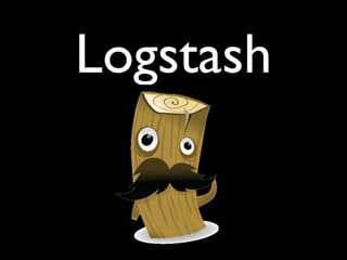 Logstash
 