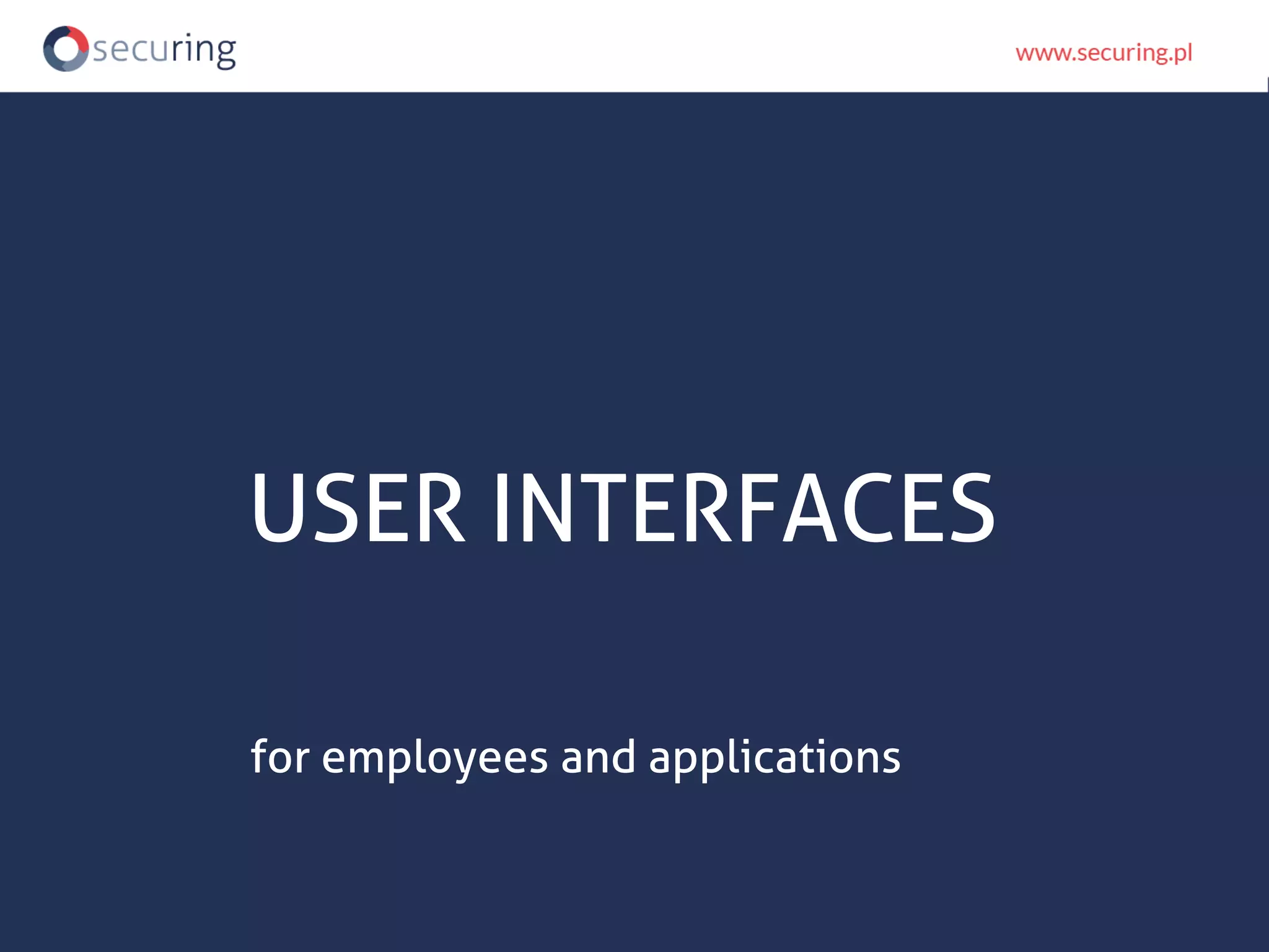 USER INTERFACES for employees and applications 