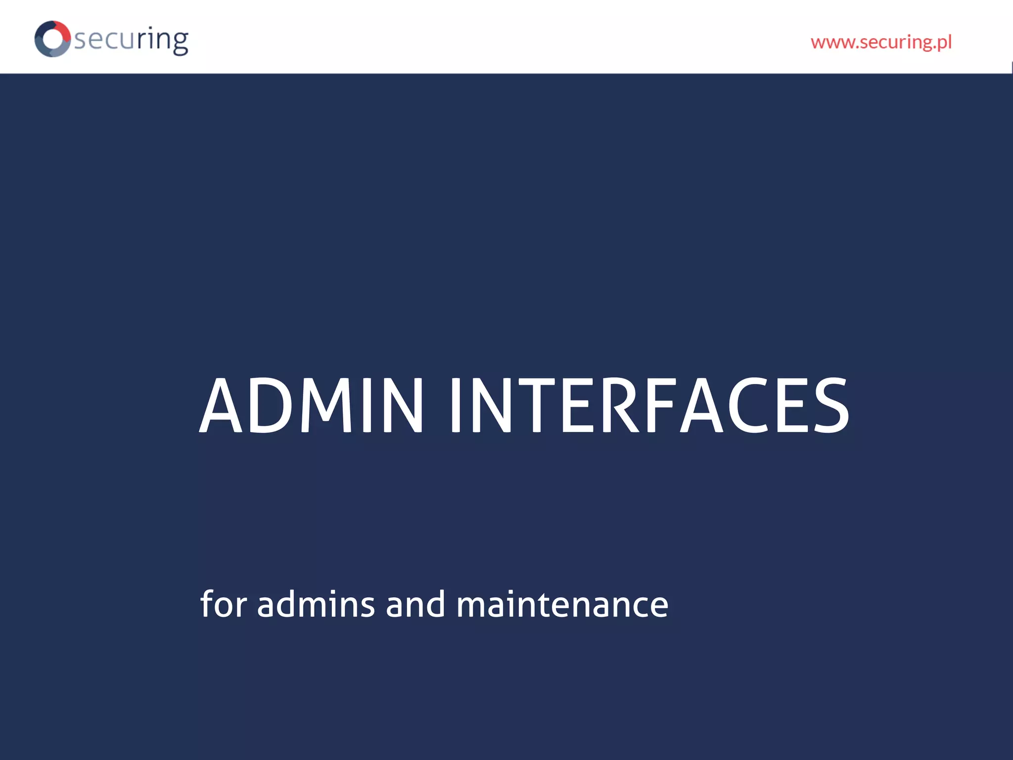 ADMIN INTERFACES for admins and maintenance 