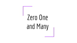 Zero One
and Many
 
