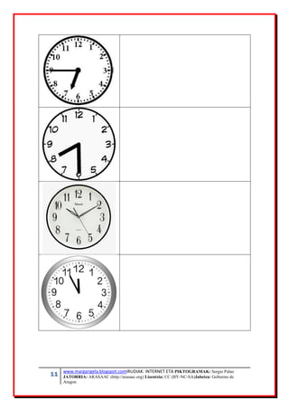 11 www.margarigela.blogspot.comIRUDIAK: INTERNET ETA PIKTOGRAMAK: Sergio Palao
JATORRIA: ARASAAC (http://arasaac.org) Lizentzia: CC (BY-NC-SA)Jabetza: Gobierno de
Aragon
 