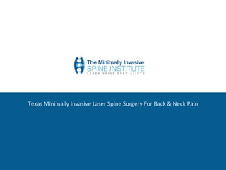 Texas Minimally Invasive Laser Spine Surgery For Back & Neck Pain 