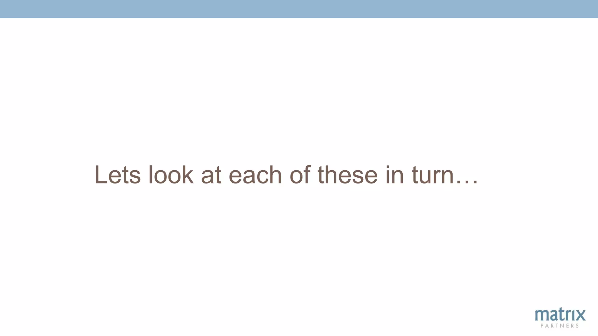 Lets look at each of these in turn…
 