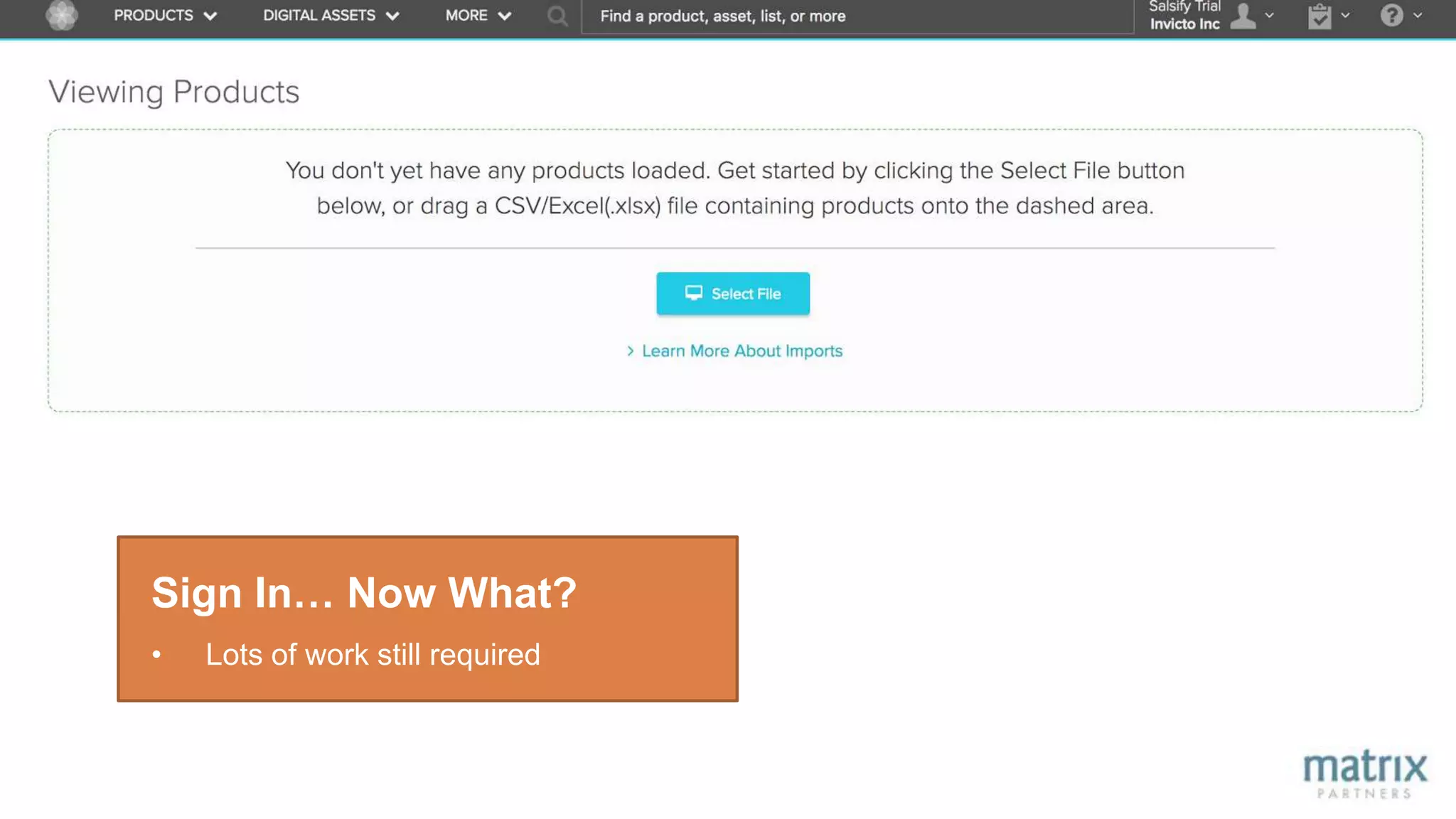 Sign In… Now What?
• Lots of work still required
 