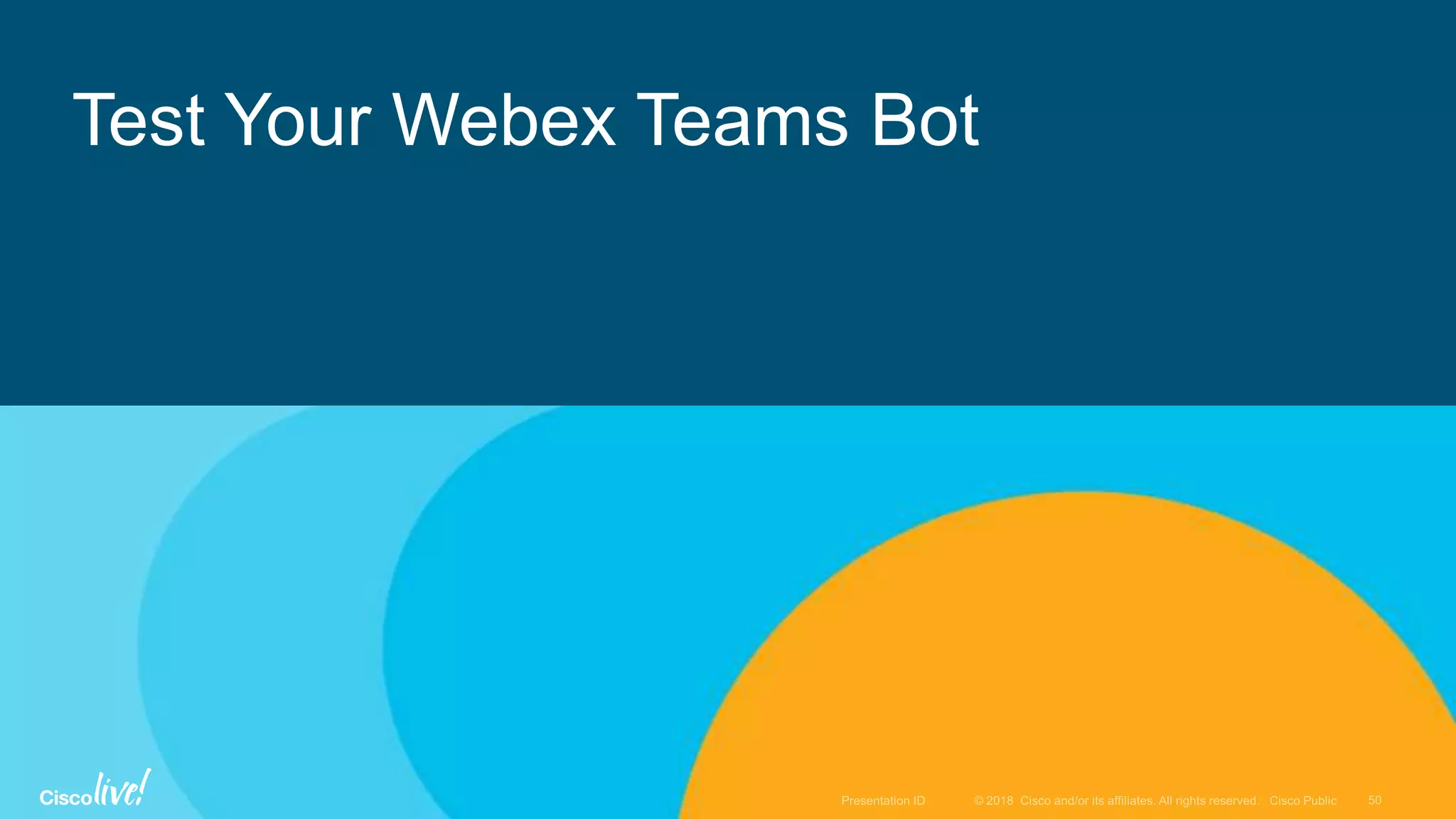 Test Your Webex Teams Bot
 
