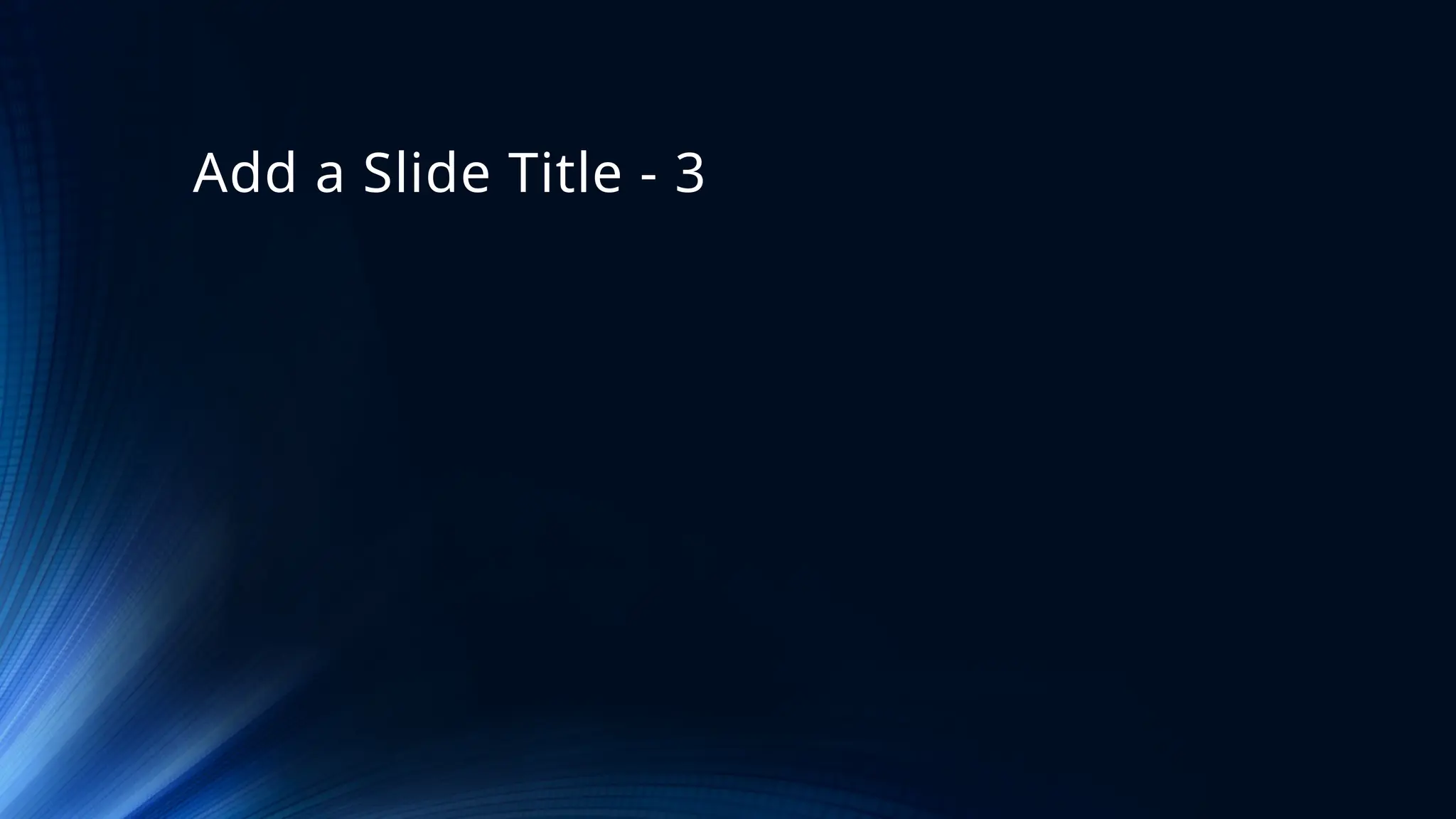 Add a Slide Title - 3
 