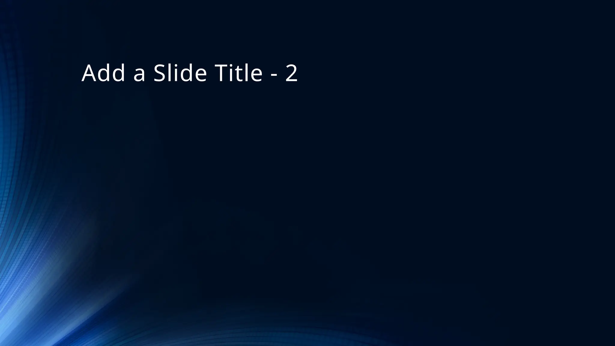 Add a Slide Title - 2
 