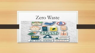Zero Waste
 