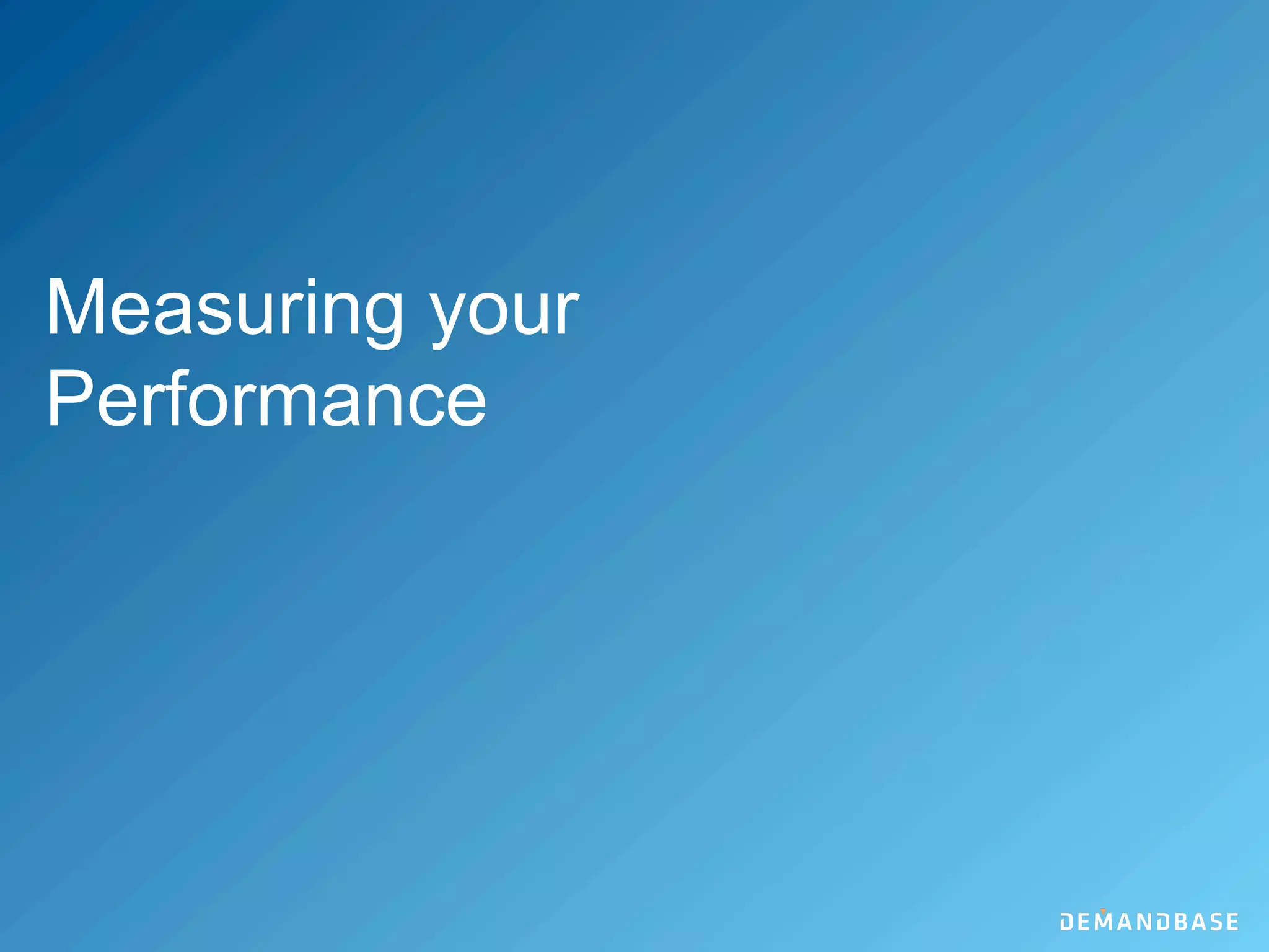 ©2016 Copyright Demandbase, Inc.
Demandbase Confidential.
19
Highlights
• Integrated Marketing Mix – responsive microsite, 80+
pieces of content, 120 emails, 36 dynamic online media
ads and social media posts
• C-level leaders, senior decision-makers, influencers and
managers across all industries – particular focus on 300
key global accounts
• Enriched contact database, generated new leads and
delivered more than $900MM in marketing sourced and
assisted pipeline revenue
• Expansive integration of Tech Stack – Eloqua, CMS,
DemandBase
 