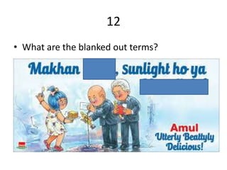 12
• What are the blanked out terms?
 
