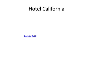 Hotel California
Back to Grid
 