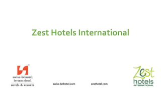 Zest Hotels International
swiss-belhotel.com zesthotel.com
 