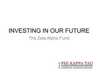 INVESTING IN OUR FUTURE The Zeta Alpha Fund 